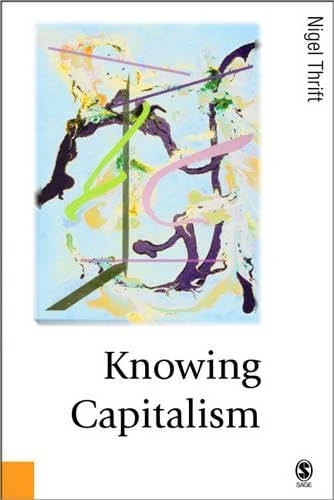 Knowing Capitalism (Published in association with Theory, Culture & Society)