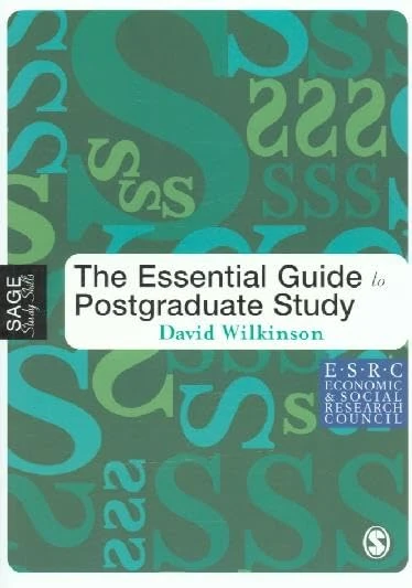 The Essential Guide to Postgraduate Study (SAGE Study Skills Series)