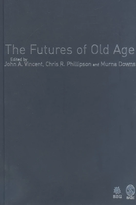 Sage Publications - The Futures of Old Age - Gerontology Book