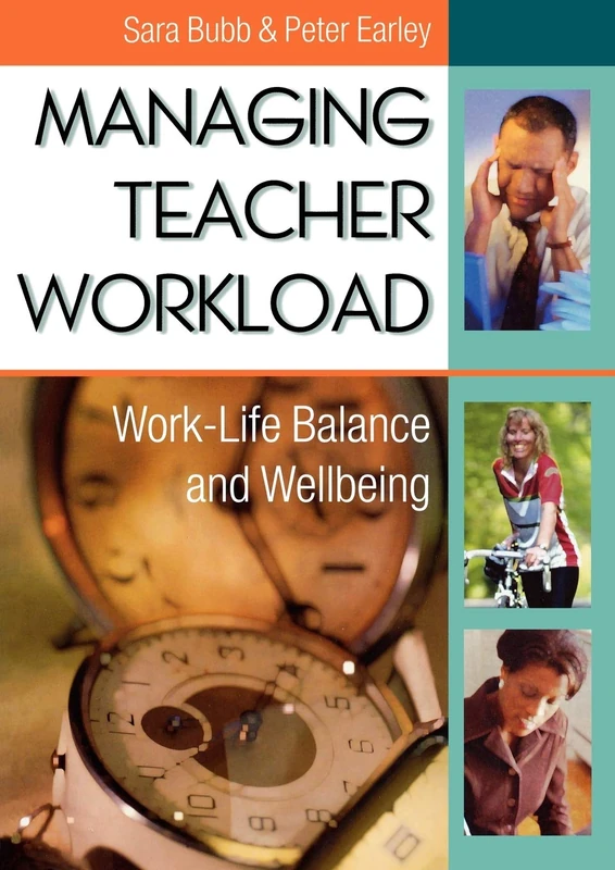 Managing Teacher Workload: Work-Life Balance and Wellbeing