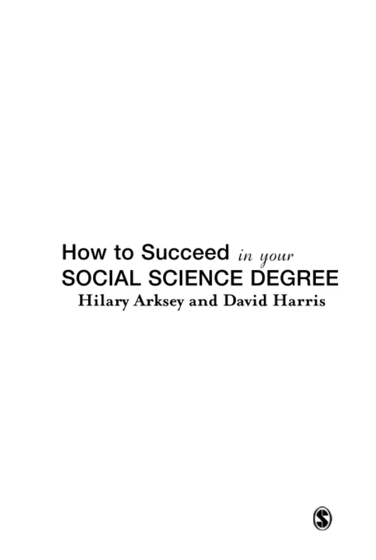How to Succeed in Your Social Science Degree (SAGE Study Skills Series)
