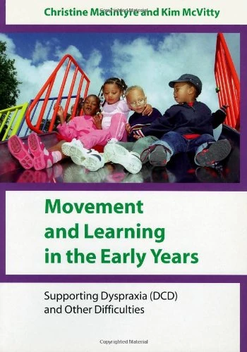 Movement and Learning in the Early Years: Supporting Dyspraxia (DCD) and Other Difficulties