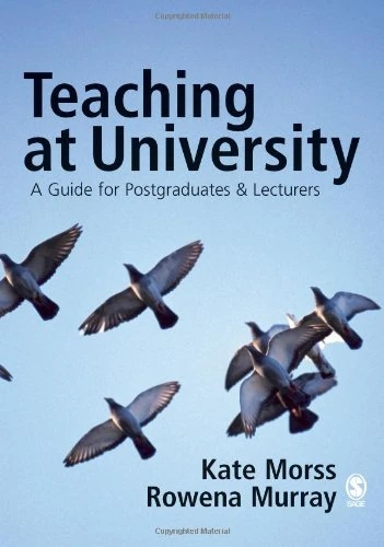 Teaching at University: A Guide for Postgraduates and Researchers (SAGE Study Skills Series)