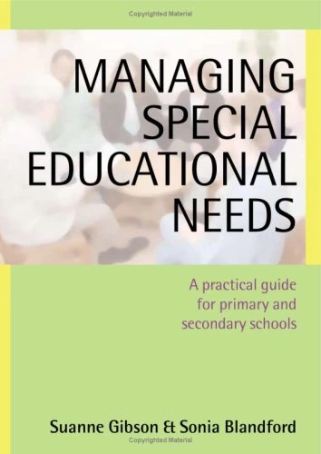 Managing Special Educational Needs: A Practical Guide for Primary and Secondary Schools