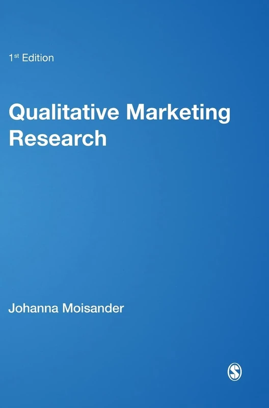 Qualitative Marketing Research: A Cultural Approach (Introducing Qualitative Methods series)