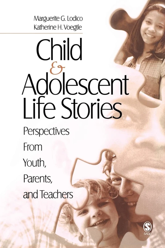 Child and Adolescent Life Stories: Perspectives from Youth, Parents, and Teachers