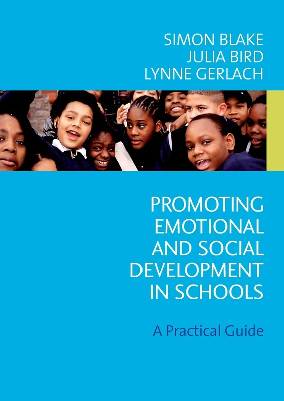 Promoting Emotional and Social Development in Schools: A Practical Guide