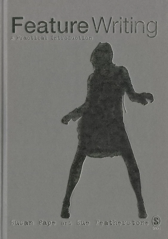 Feature Writing: A Practical Introduction