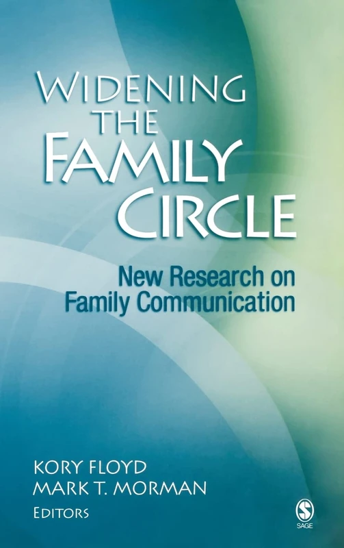 Widening the Family Circle: New Research on Family Communication