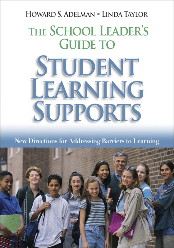 The School Leader′s Guide to Student Learning Supports: New Directions for Addressing Barriers to Learning