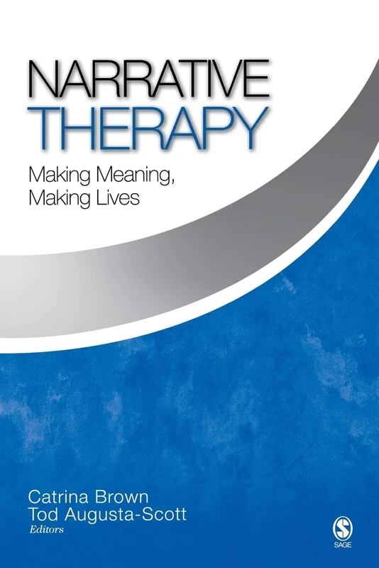 Narrative Therapy: Making Meaning, Making Lives