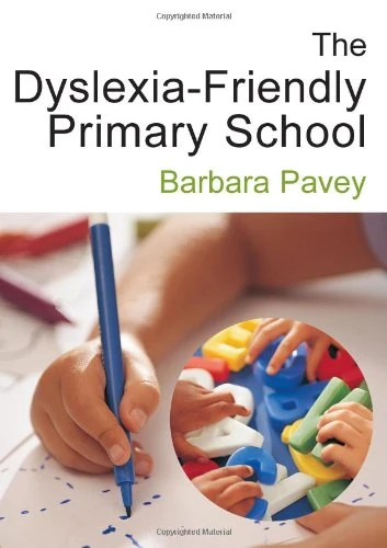The Dyslexia-Friendly Primary School: A Practical Guide for Teachers