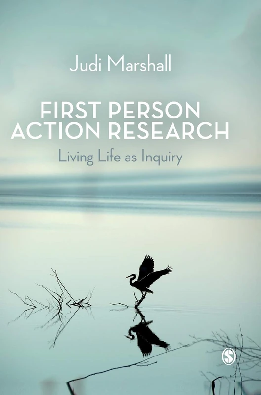 First Person Action Research: Living Life as Inquiry - Image 1