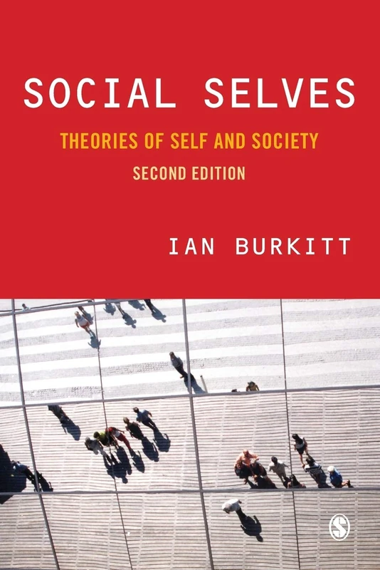 Social Selves Second Edition: Theories of Self and Society
