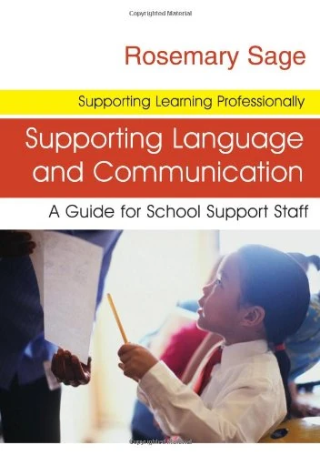 Supporting Language and Communication: A Guide for School Support Staff (Supporting Learning Professionally Series)