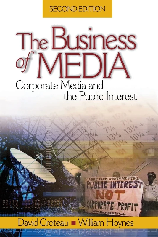 The Business of Media: Corporate Media and the Public Interest