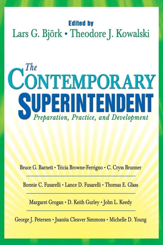 The Contemporary Superintendent: Preparation, Practice, and Development
