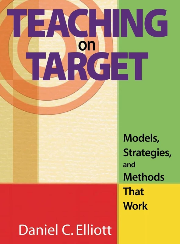 Teaching on Target: Models, Strategies, and Methods That Work