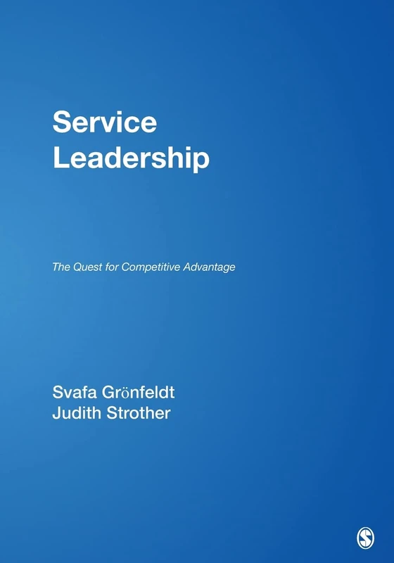Service Leadership: The Quest for Competitive Advantage