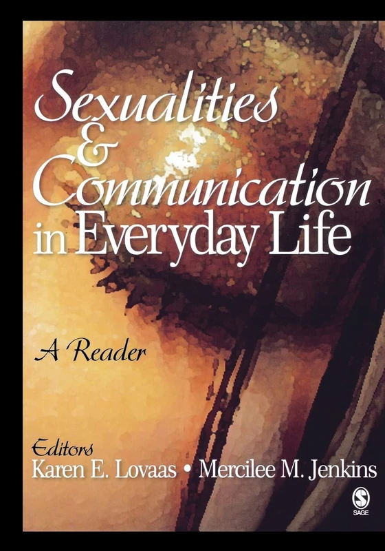 Sexualities and Communication in Everyday Life: A Reader - Image 1