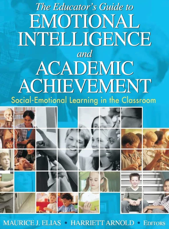 The Educator′s Guide to Emotional Intelligence and Academic Achievement: Social-Emotional Learning in the Classroom