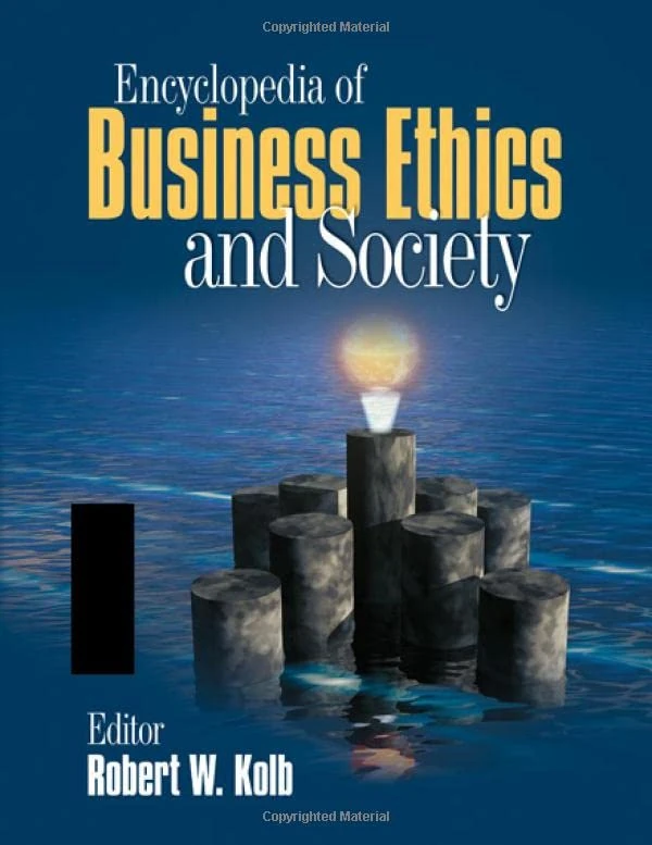 Encyclopedia of Business Ethics and Society