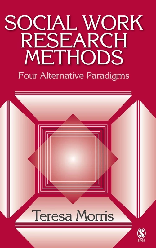 Social Work Research Methods: Four Alternative Paradigms