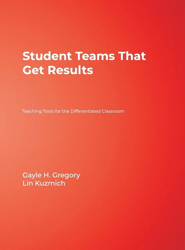 Student Teams That Get Results: Teaching Tools for the Differentiated Classroom