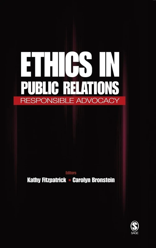 Ethics in Public Relations: Responsible Advocacy