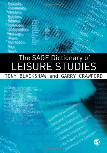 Sage Dictionary of Leisure Studies - Academic Reference Book