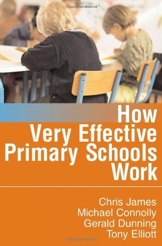 How Very Effective Primary Schools Work (Published in association with the British Educational Leadership and Management Society)