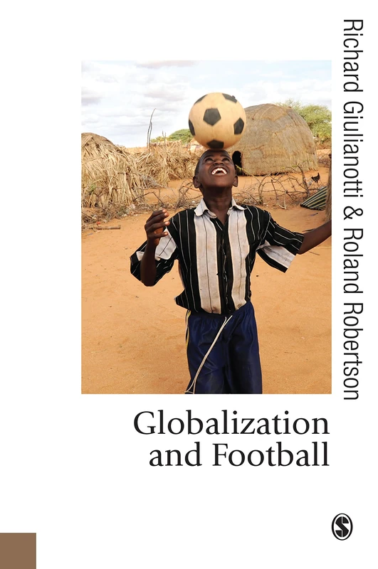 Globalization and Football (Published in association with Theory, Culture & Society) - Image 1