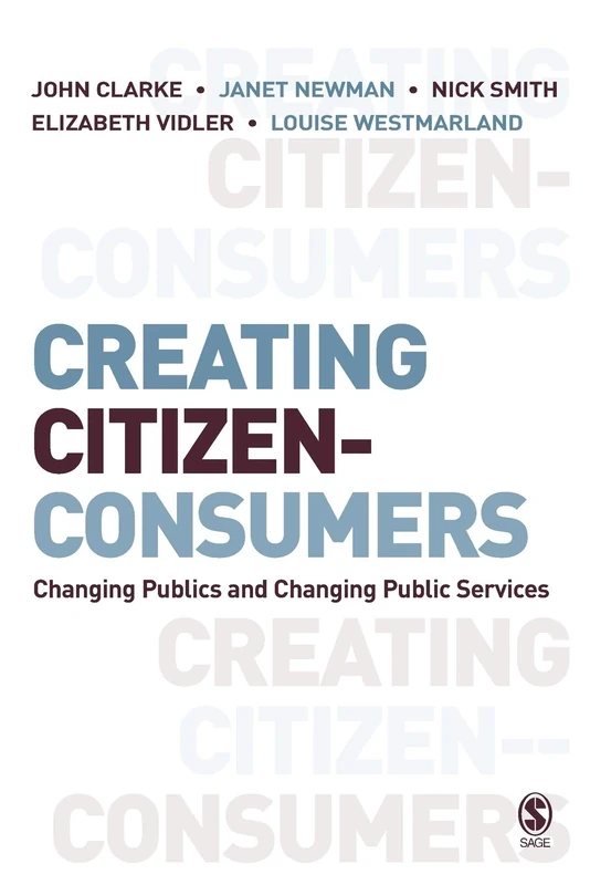 Creating Citizen-Consumers: Changing Publics and Changing Public Services