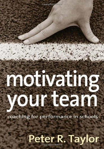 Motivating Your Team: Coaching for Performance in Schools