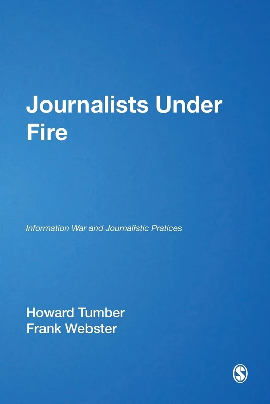 Journalists Under Fire: Information War and Journalistic Practices