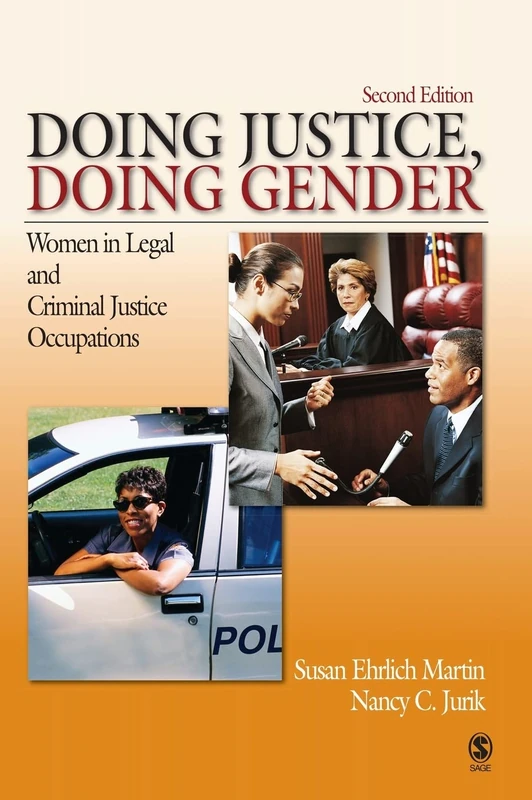 Doing Justice, Doing Gender: Women in Legal and Criminal Justice Occupations (Women in the Criminal Justice System)