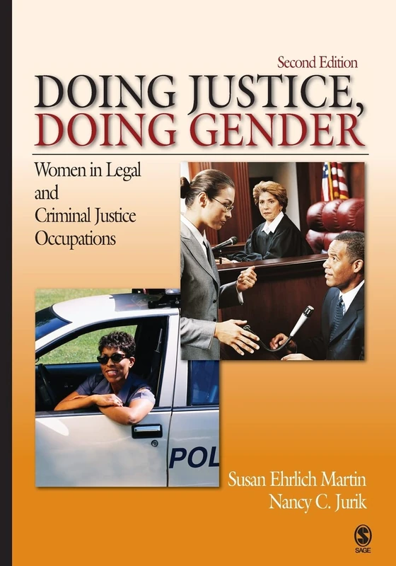 Doing Justice, Doing Gender: Women in Legal and Criminal Justice Occupations (Women in the Criminal Justice System)