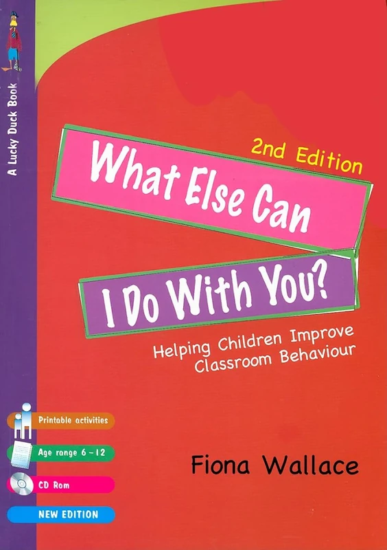 What Else Can I Do With You?: Helping Children Improve Classroom Behaviour (Lucky Duck Books)