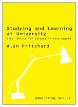 Studying and Learning at University: Vital Skills for Success in Your Degree (SAGE Study Skills Series)