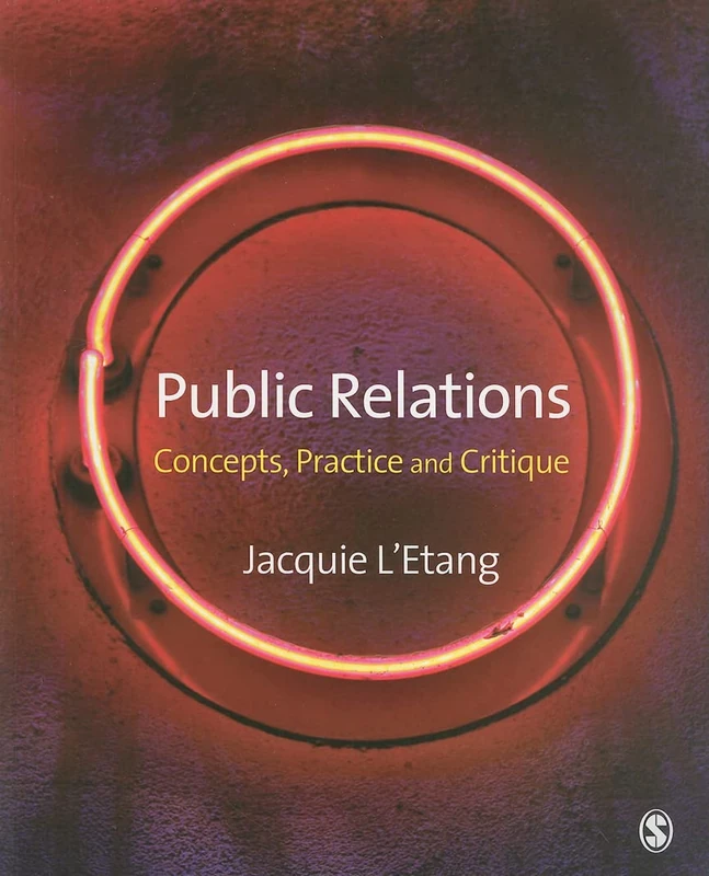 Public Relations: Concepts, Practice and Critique