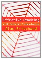 Effective Teaching with Internet Technologies: Pedagogy and Practice