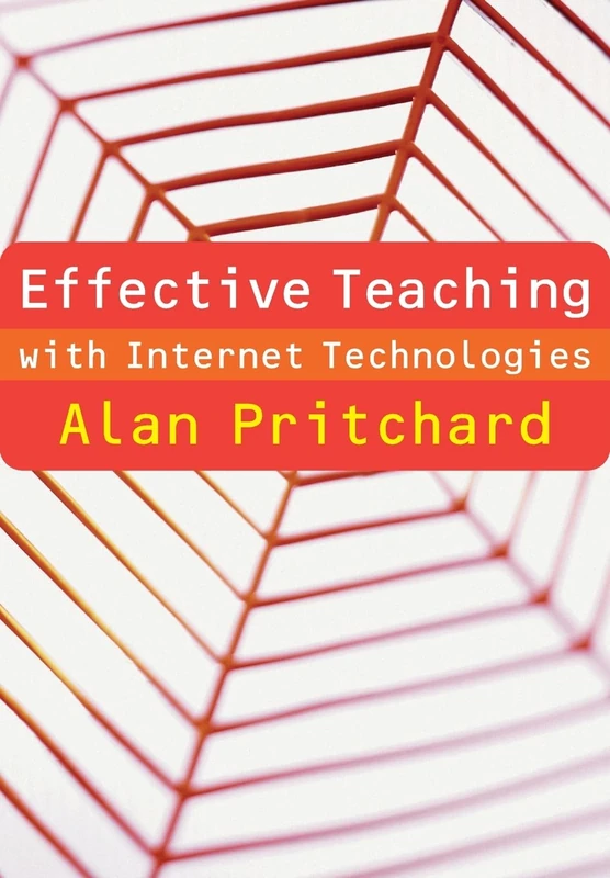 Effective Teaching with Internet Technologies: Pedagogy and Practice