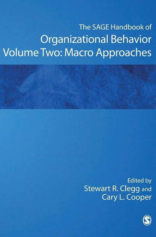 Sage Handbook of Organizational Behavior Vol 2 - Macro Approaches
