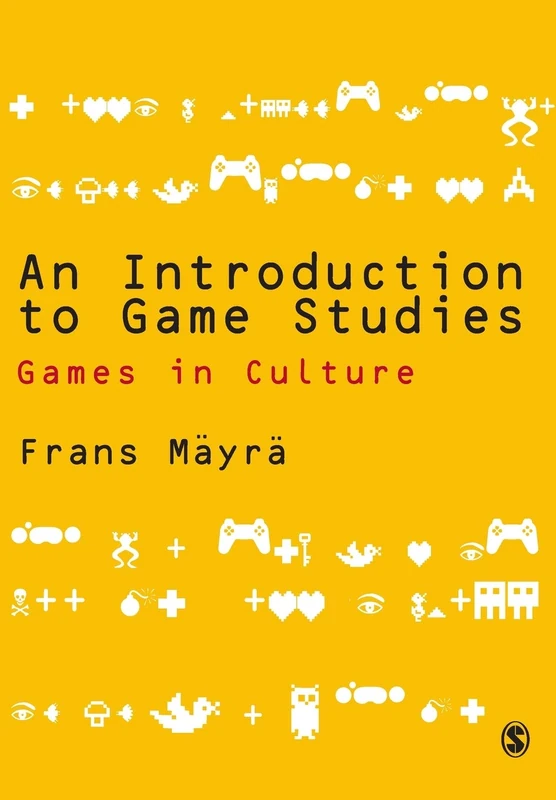 Sage Introduction to Game Studies: Games and Culture Textbook