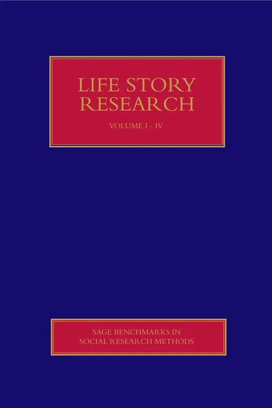 Life Story Research (SAGE Benchmarks in Social Research Methods)
