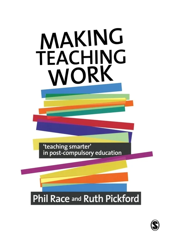 Making Teaching Work: Teaching Smarter in Post-Compulsory Education