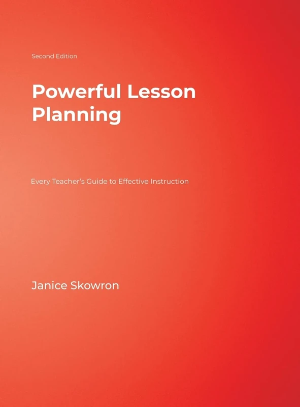 Powerful Lesson Planning: Every Teacher’s Guide to Effective Instruction