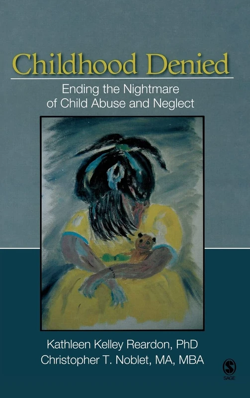 Childhood Denied: Ending the Nightmare of Child Abuse and Neglect