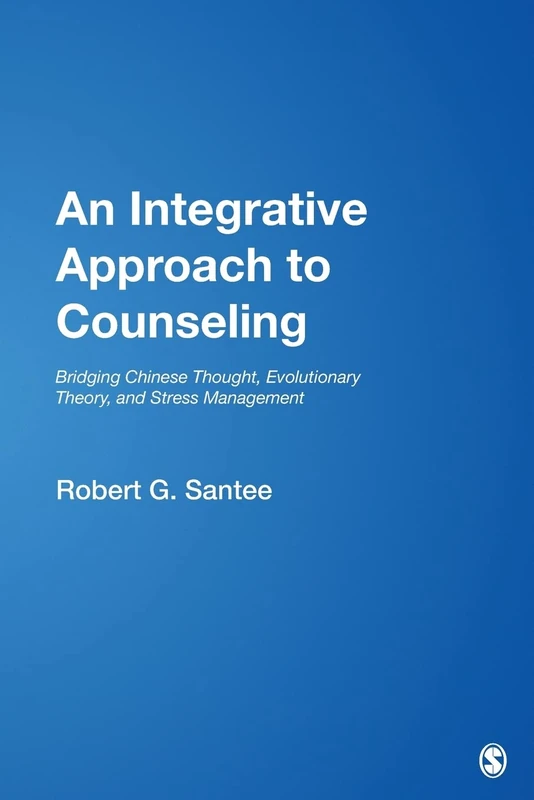 An Integrative Approach to Counseling: Bridging Chinese Thought, Evolutionary Theory, and Stress Management: 23