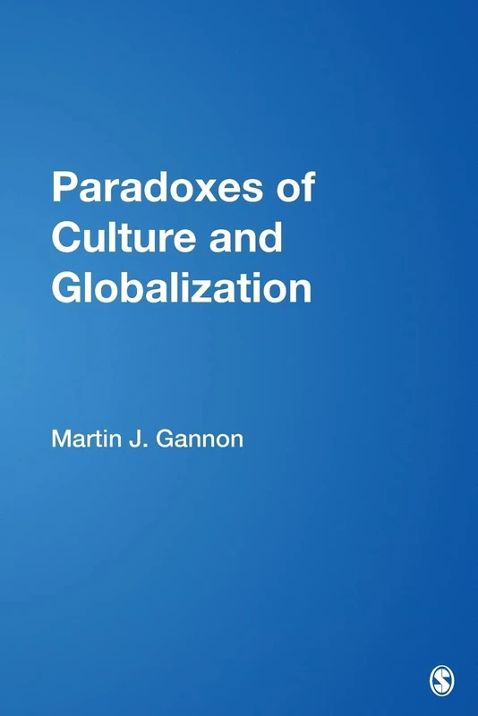 Paradoxes of Culture and Globalization: The Key to Understanding Culture in a Globalizing World